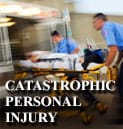 Catastrophic Personal Injury
